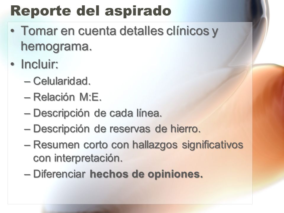 Reporte del aspirado Tomar en cuenta detalles clínicos y hemograma.