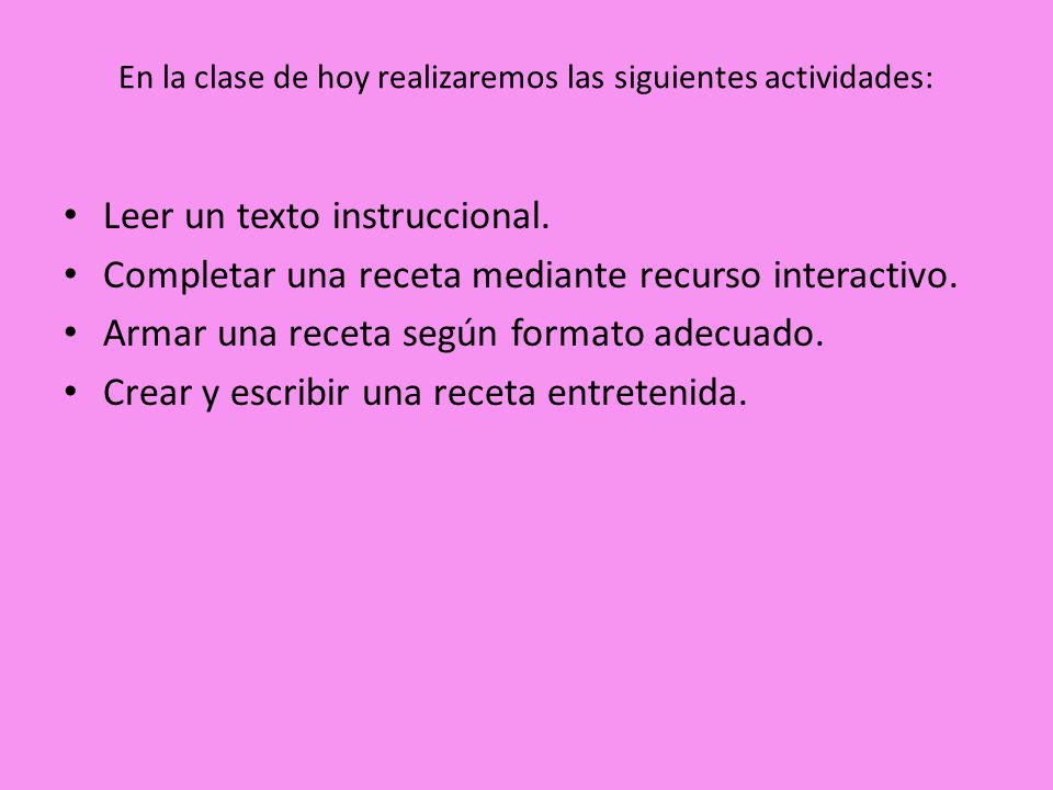 En la clase de hoy realizaremos las siguientes actividades: