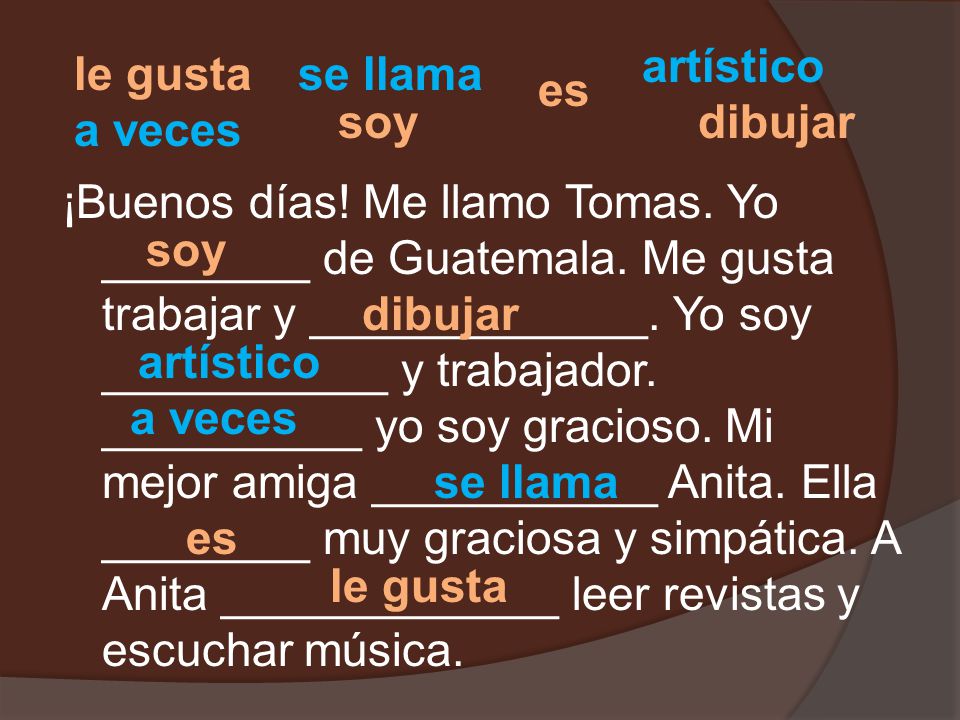 artístico le gusta. se llama. es. soy. dibujar. a veces.