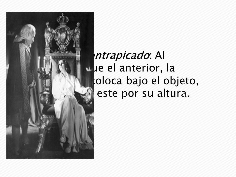 Plano en contrapicado: Al contrario que el anterior, la cámara se coloca bajo el objeto, destacando este por su altura.
