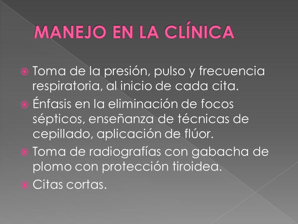 MANEJO EN LA CLÍNICA Toma de la presión, pulso y frecuencia respiratoria, al inicio de cada cita.