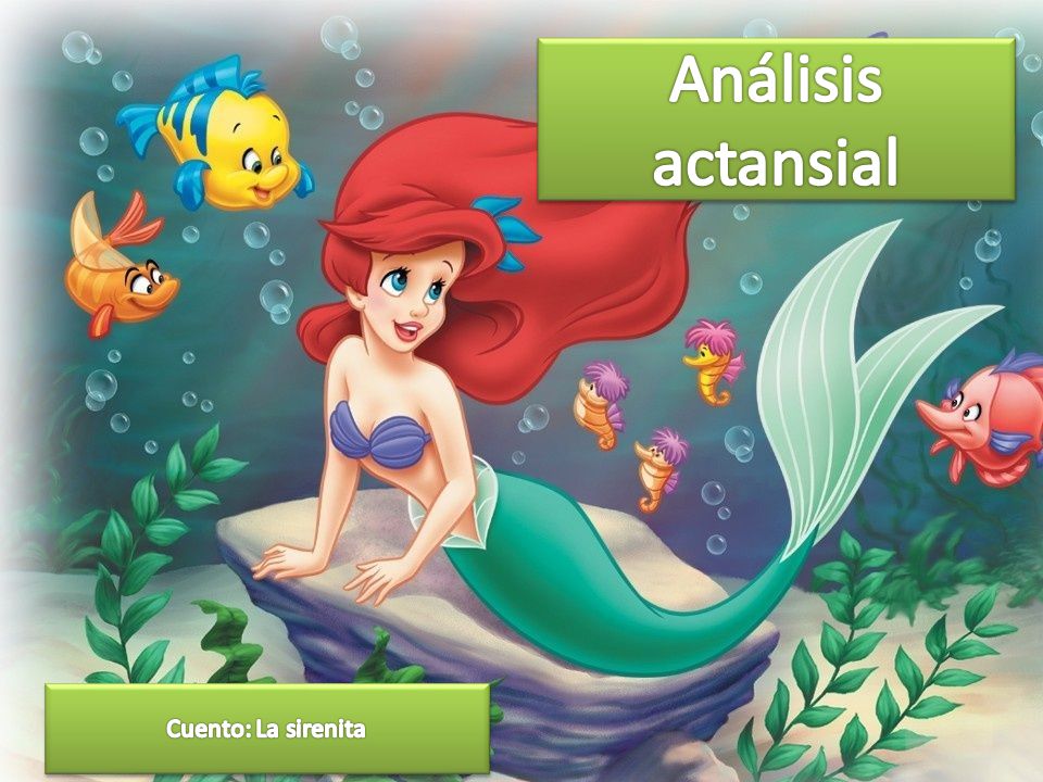 Análisis actansial Cuento: La sirenita