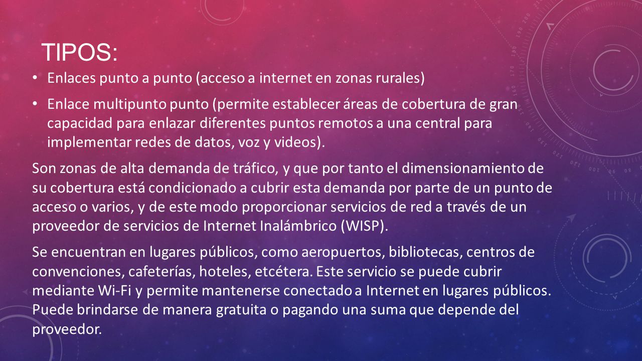 Tipos: Enlaces punto a punto (acceso a internet en zonas rurales)
