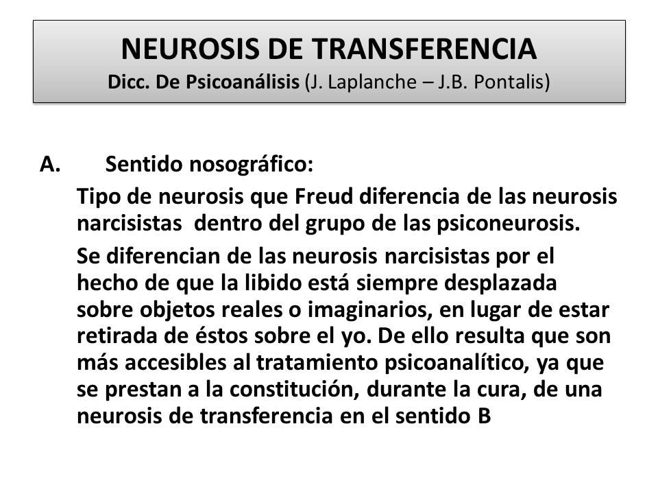 NEUROSIS DE TRANSFERENCIA Dicc. De Psicoanálisis (J. Laplanche – J. B