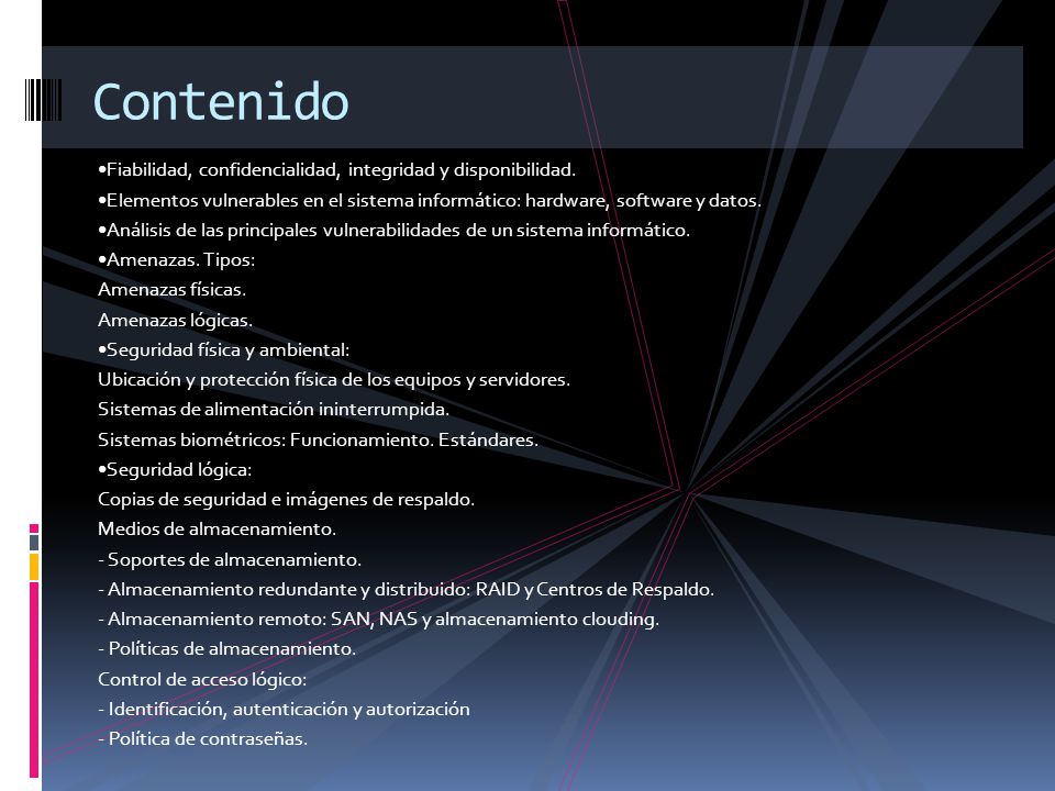 Contenido •Fiabilidad, confidencialidad, integridad y disponibilidad.
