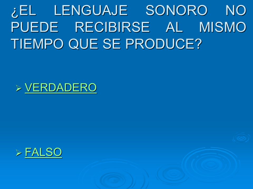 ¿EL LENGUAJE SONORO NO PUEDE RECIBIRSE AL MISMO TIEMPO QUE SE PRODUCE