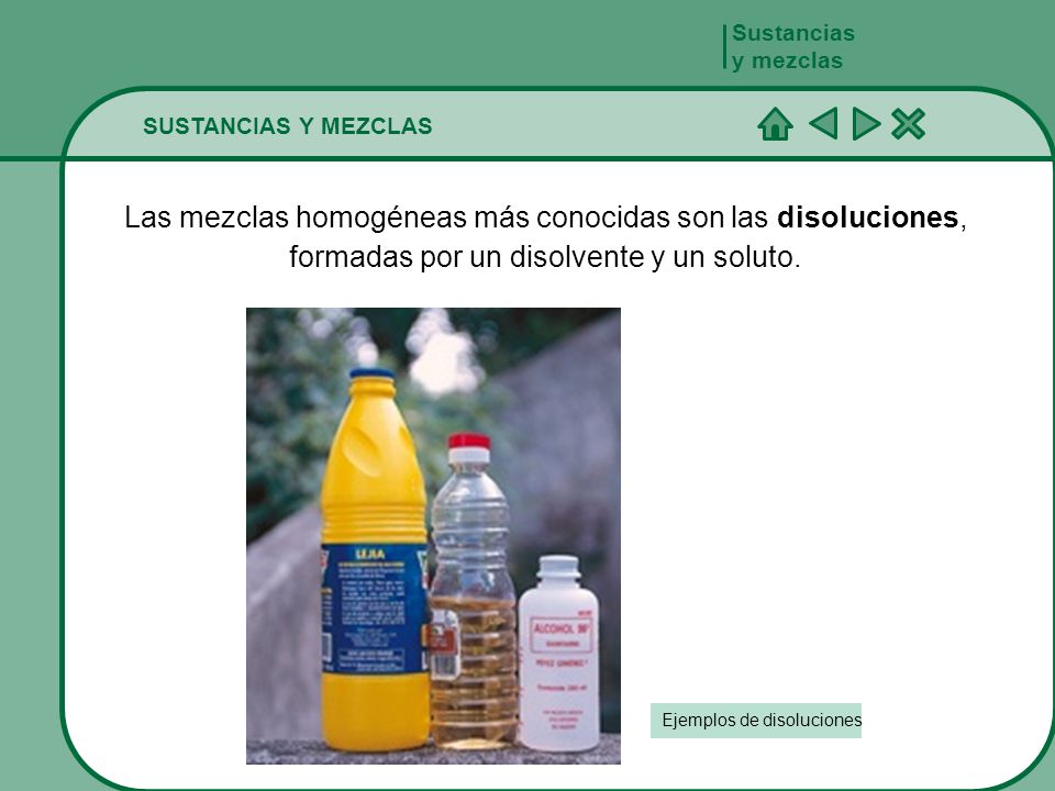 Sustancias y mezclas SUSTANCIAS Y MEZCLAS. Las mezclas homogéneas más conocidas son las disoluciones, formadas por un disolvente y un soluto.