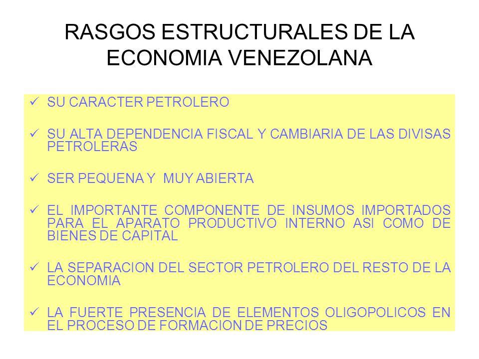 RASGOS ESTRUCTURALES DE LA ECONOMIA VENEZOLANA