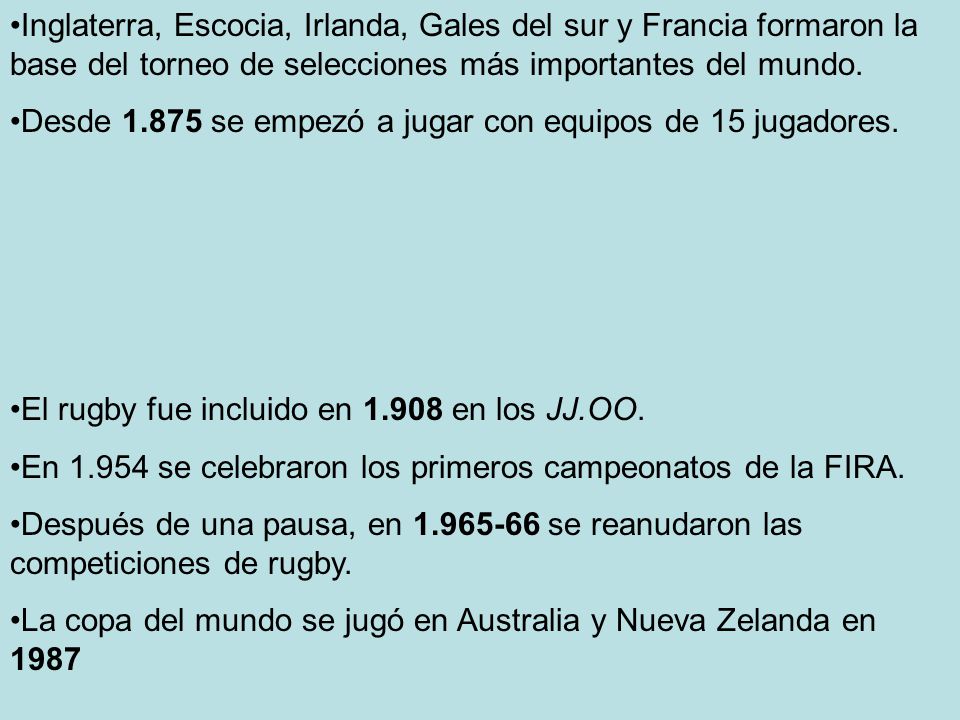 Inglaterra, Escocia, Irlanda, Gales del sur y Francia formaron la base del torneo de selecciones más importantes del mundo.
