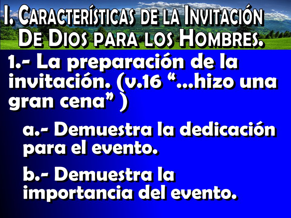 1.- La preparación de la invitación. (v.16 …hizo una gran cena )