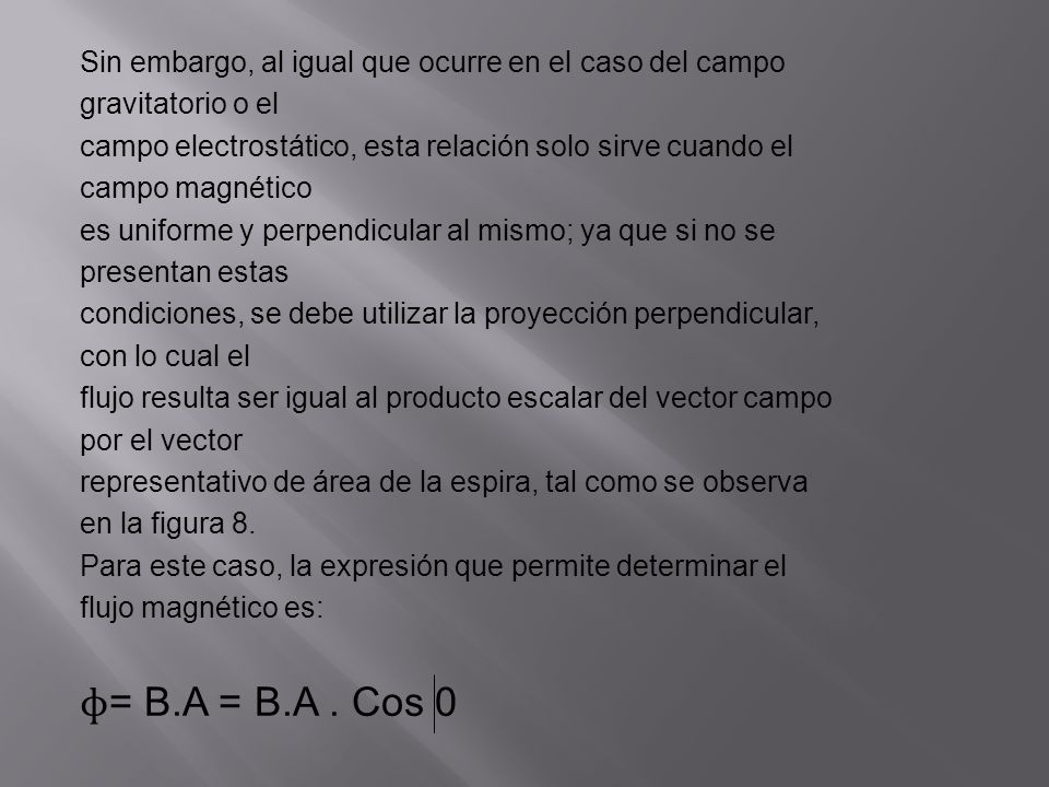 Sin embargo, al igual que ocurre en el caso del campo