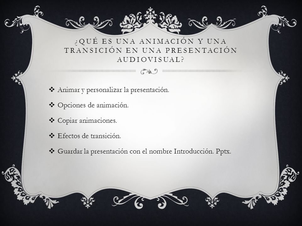 ¿Qué es una animación y una transición en una presentación audiovisual