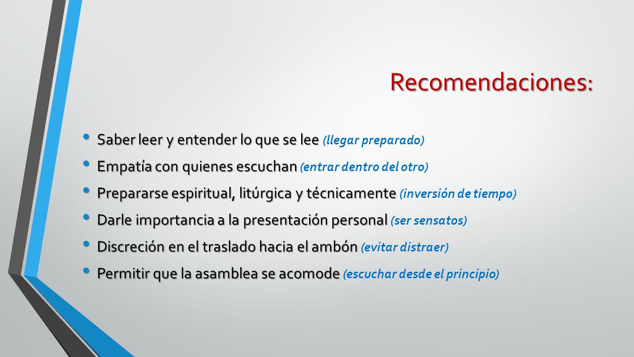 Recomendaciones: Saber leer y entender lo que se lee (llegar preparado) Empatía con quienes escuchan (entrar dentro del otro)