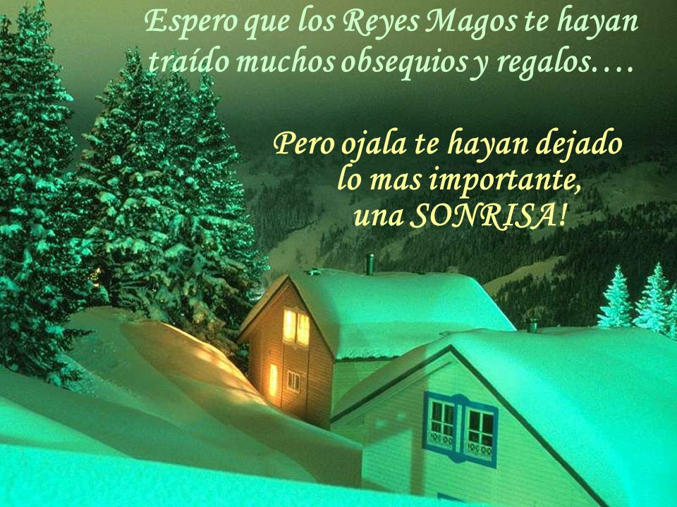 Pero ojala te hayan dejado lo mas importante, una SONRISA!