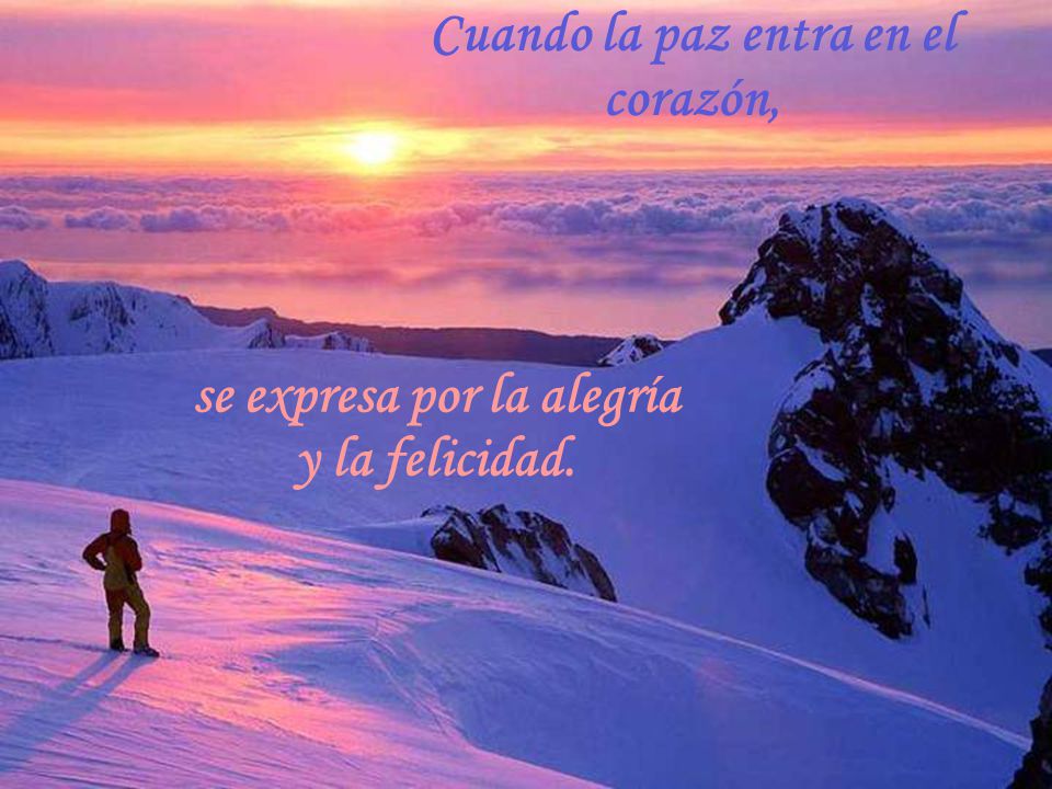Cuando la paz entra en el corazón,