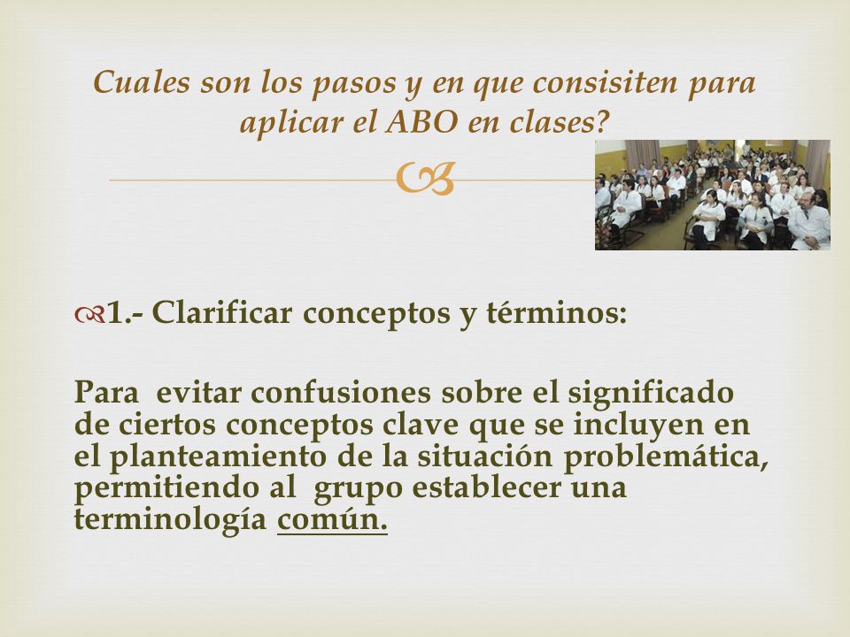 Cuales son los pasos y en que consisiten para aplicar el ABO en clases