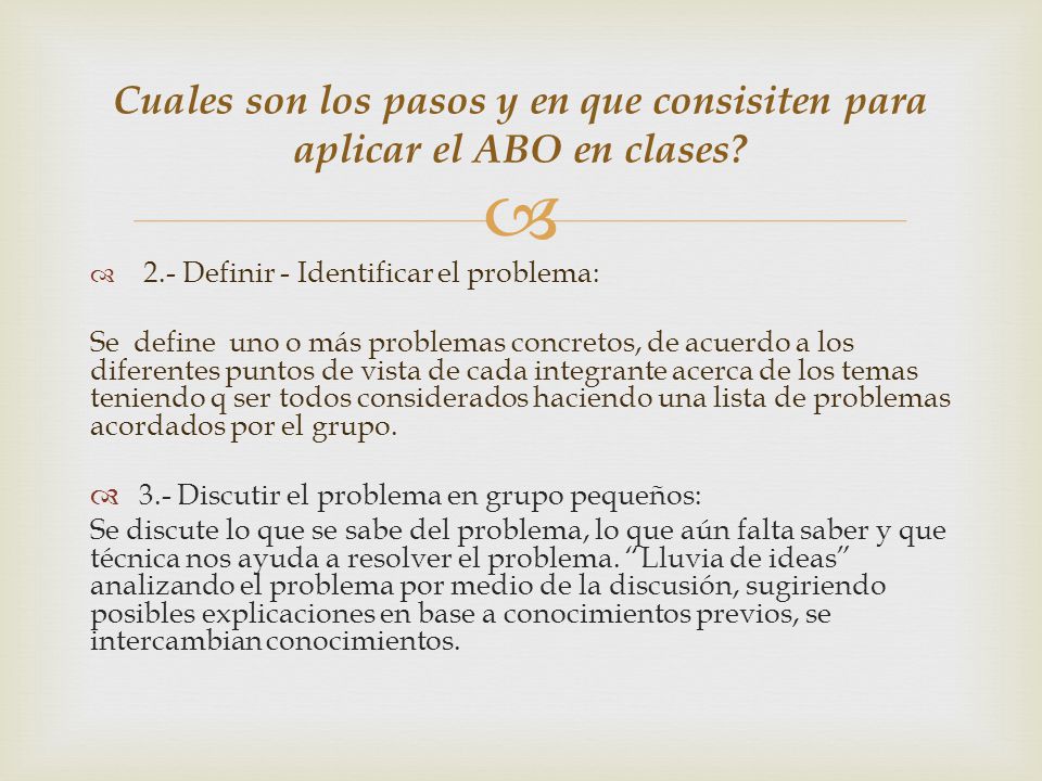 Cuales son los pasos y en que consisiten para aplicar el ABO en clases