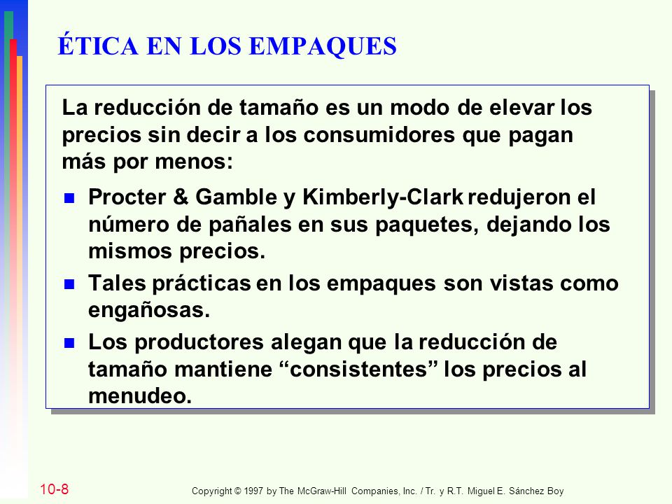 ÉTICA EN LOS EMPAQUES La reducción de tamaño es un modo de elevar los precios sin decir a los consumidores que pagan más por menos: