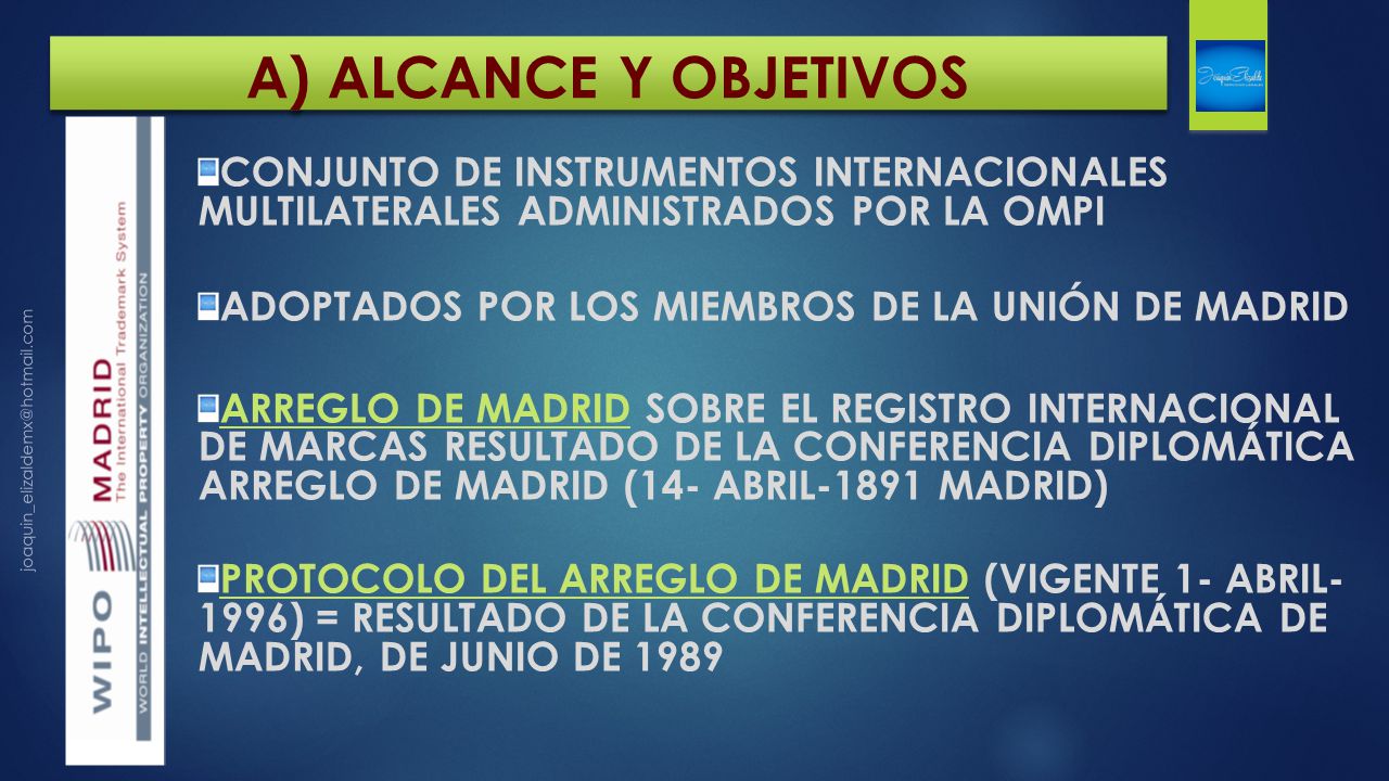 A) ALCANCE Y OBJETIVOS CONJUNTO DE INSTRUMENTOS INTERNACIONALES MULTILATERALES ADMINISTRADOS POR LA OMPI.