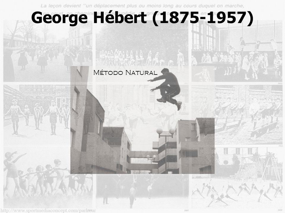 George Hébert ( ) Método Natural