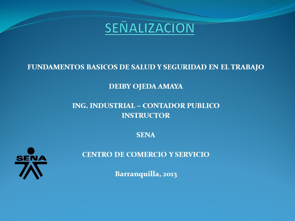 SEÑALIZACION FUNDAMENTOS BASICOS DE SALUD Y SEGURIDAD EN EL TRABAJO