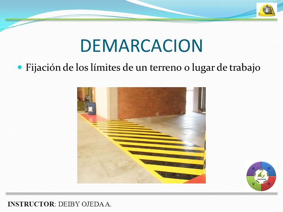 DEMARCACION Fijación de los límites de un terreno o lugar de trabajo