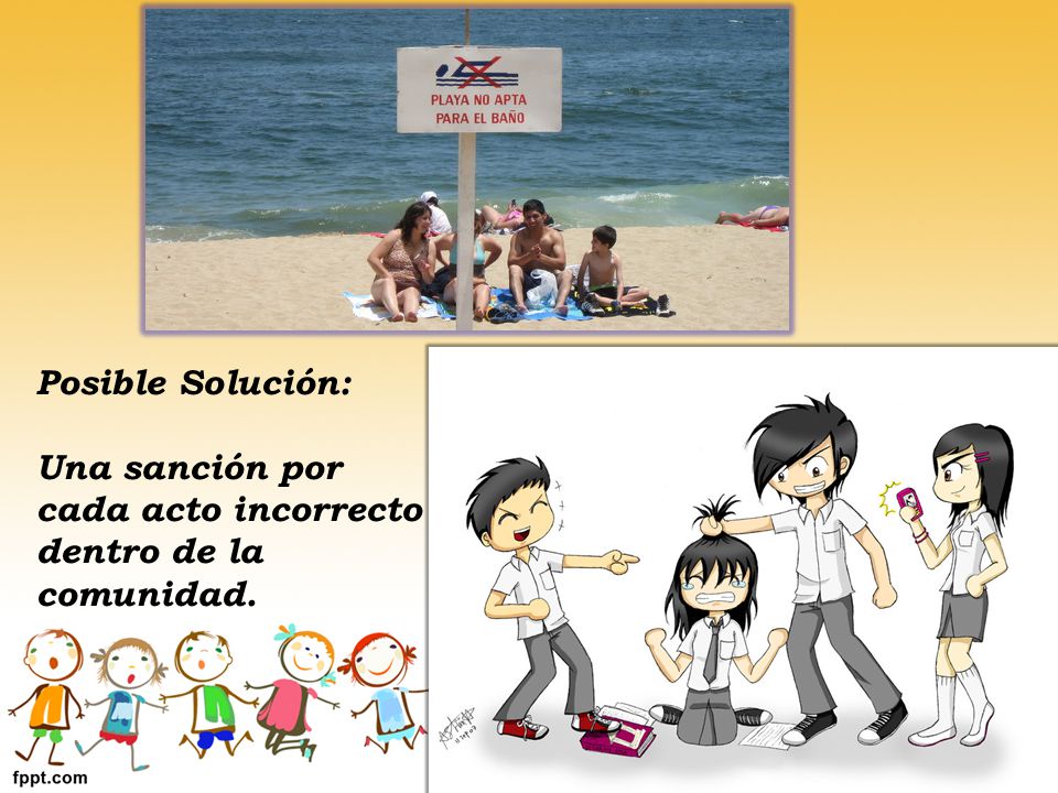 Posible Solución: Una sanción por cada acto incorrecto dentro de la comunidad.