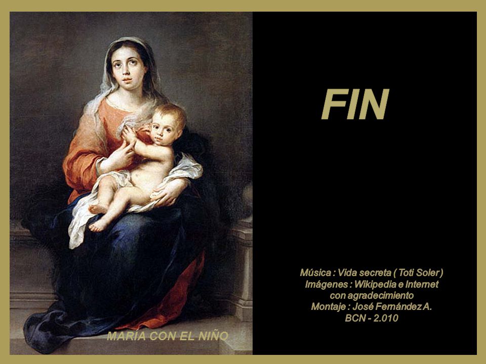FIN MARÍA CON EL NIÑO Música : Vida secreta ( Toti Soler )
