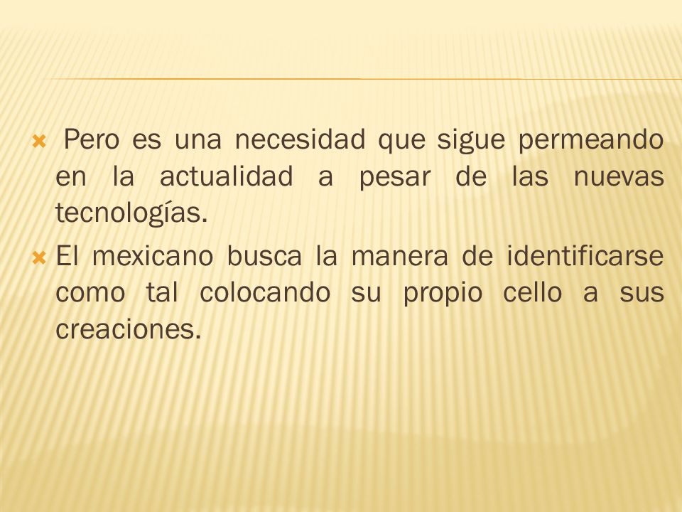 Pero es una necesidad que sigue permeando en la actualidad a pesar de las nuevas tecnologías.