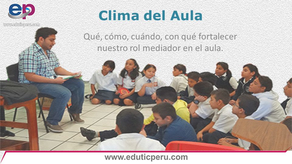 Qué, cómo, cuándo, con qué fortalecer nuestro rol mediador en el aula.