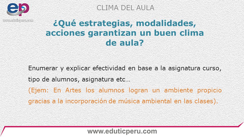CLIMA DEL AULA ¿Qué estrategias, modalidades, acciones garantizan un buen clima de aula