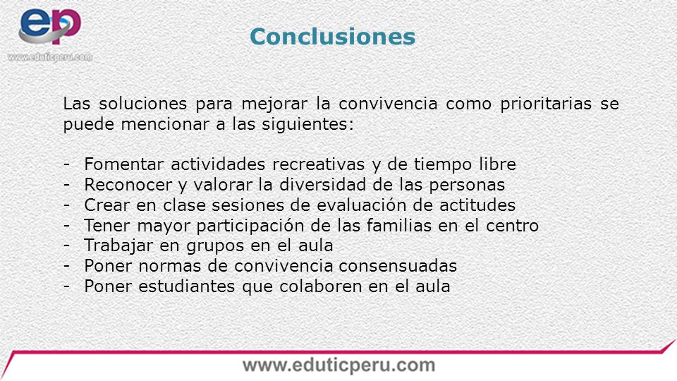 Conclusiones Las soluciones para mejorar la convivencia como prioritarias se puede mencionar a las siguientes: