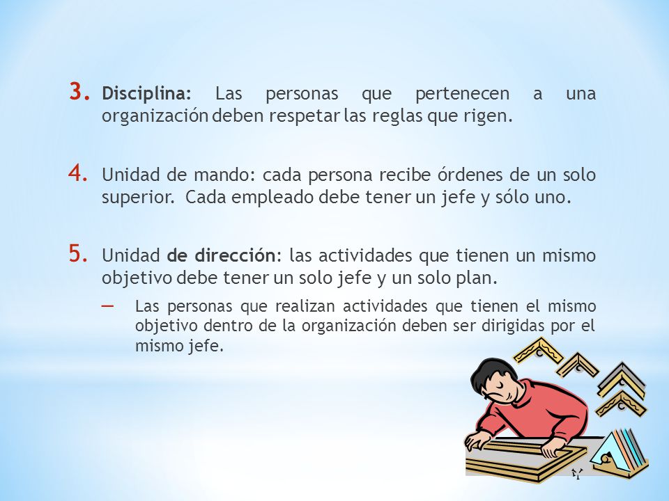Disciplina: Las personas que pertenecen a una organización deben respetar las reglas que rigen.