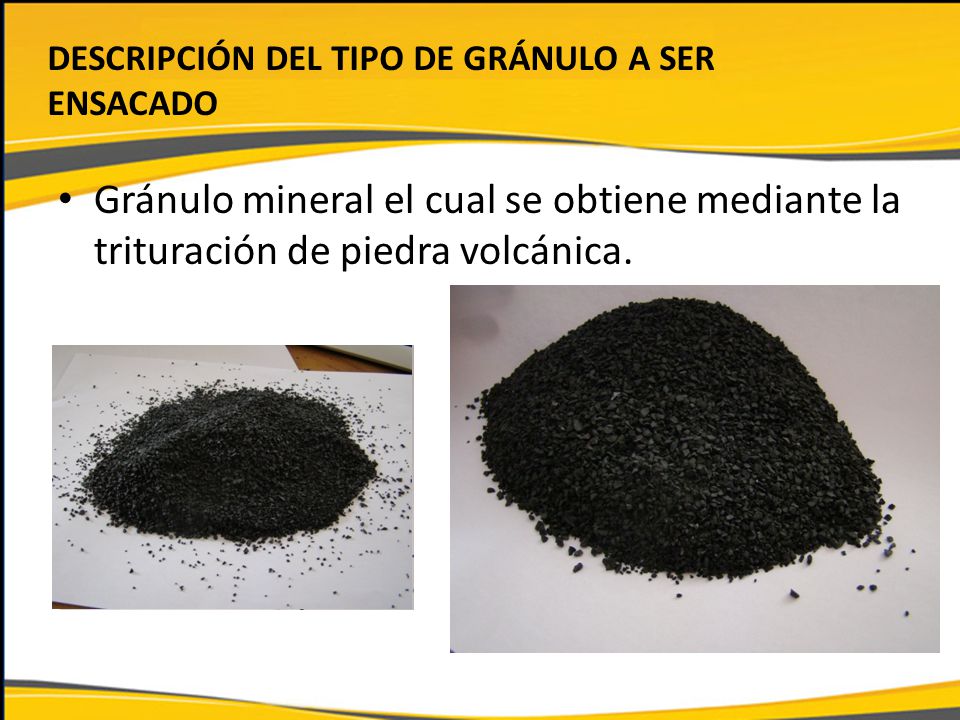 DESCRIPCIÓN DEL TIPO DE GRÁNULO A SER ENSACADO