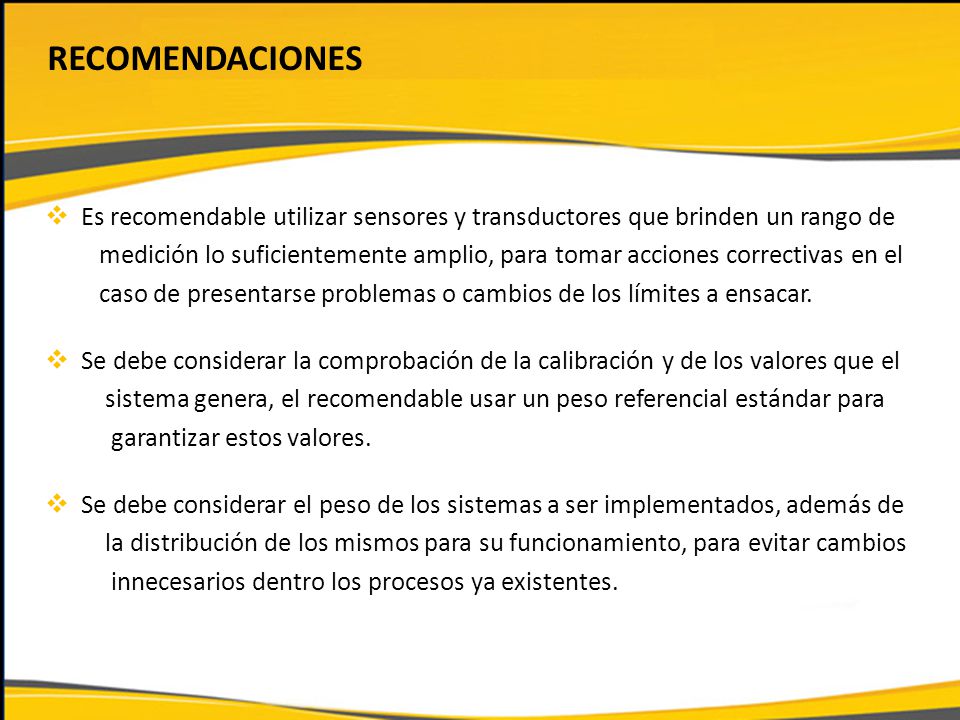 RECOMENDACIONES Es recomendable utilizar sensores y transductores que brinden un rango de.