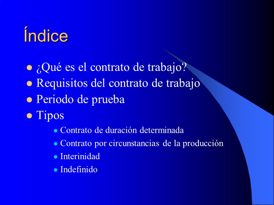 Índice ¿Qué es el contrato de trabajo