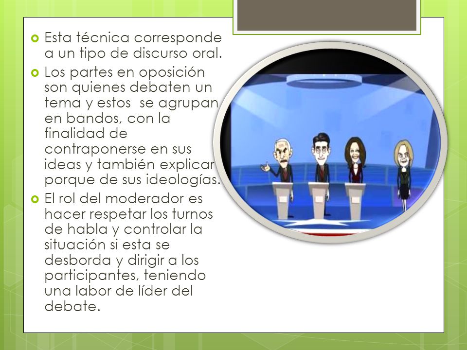Esta técnica corresponde a un tipo de discurso oral.