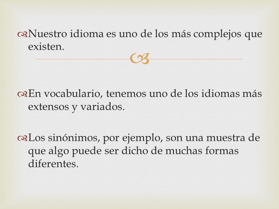 Nuestro idioma es uno de los más complejos que existen.