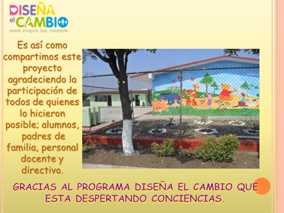 GRACIAS AL PROGRAMA DISEÑA EL CAMBIO QUE ESTA DESPERTANDO CONCIENCIAS.