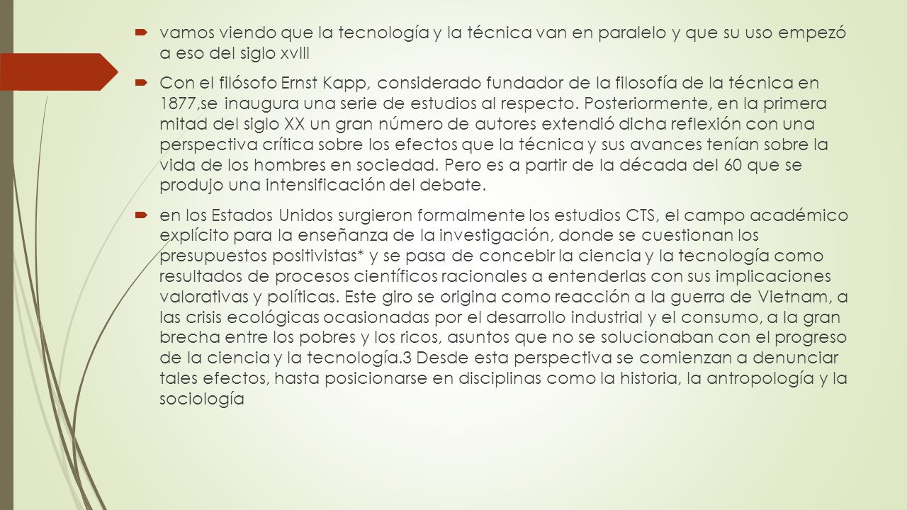 vamos viendo que la tecnología y la técnica van en paralelo y que su uso empezó a eso del siglo xvlll