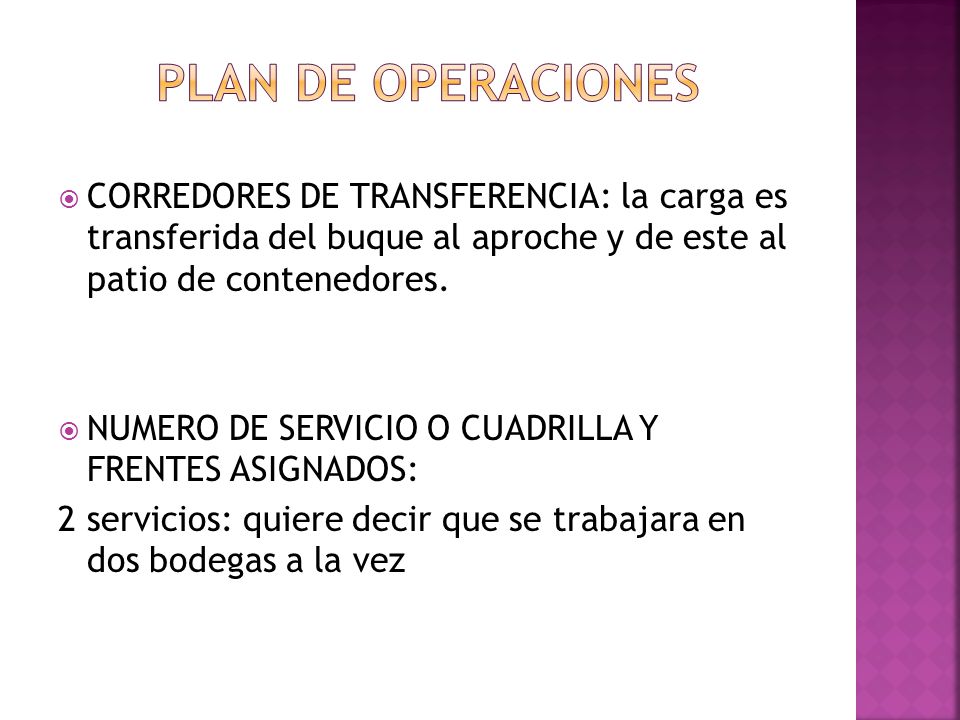 PLAN DE OPERACIONES CORREDORES DE TRANSFERENCIA: la carga es transferida del buque al aproche y de este al patio de contenedores.