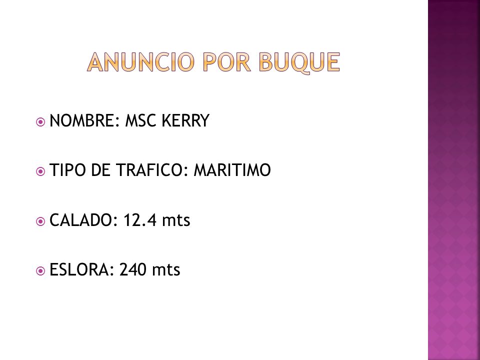 Anuncio por buque NOMBRE: MSC KERRY TIPO DE TRAFICO: MARITIMO