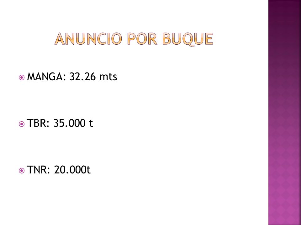 Anuncio por buque MANGA: mts TBR: t TNR: t