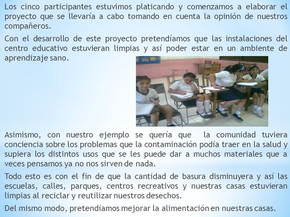 Los cinco participantes estuvimos platicando y comenzamos a elaborar el proyecto que se llevaría a cabo tomando en cuenta la opinión de nuestros compañeros.