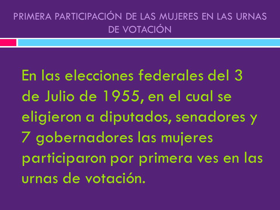 PRIMERA PARTICIPACIÓN DE LAS MUJERES EN LAS URNAS DE VOTACIÓN