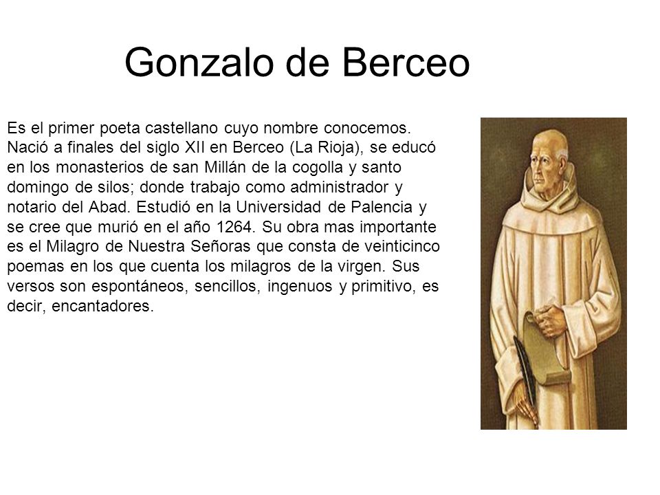 Gonzalo de Berceo Es el primer poeta castellano cuyo nombre conocemos.