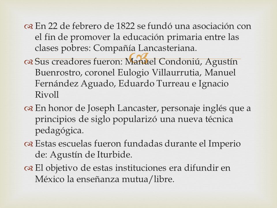 En 22 de febrero de 1822 se fundó una asociación con el fin de promover la educación primaria entre las clases pobres: Compañía Lancasteriana.