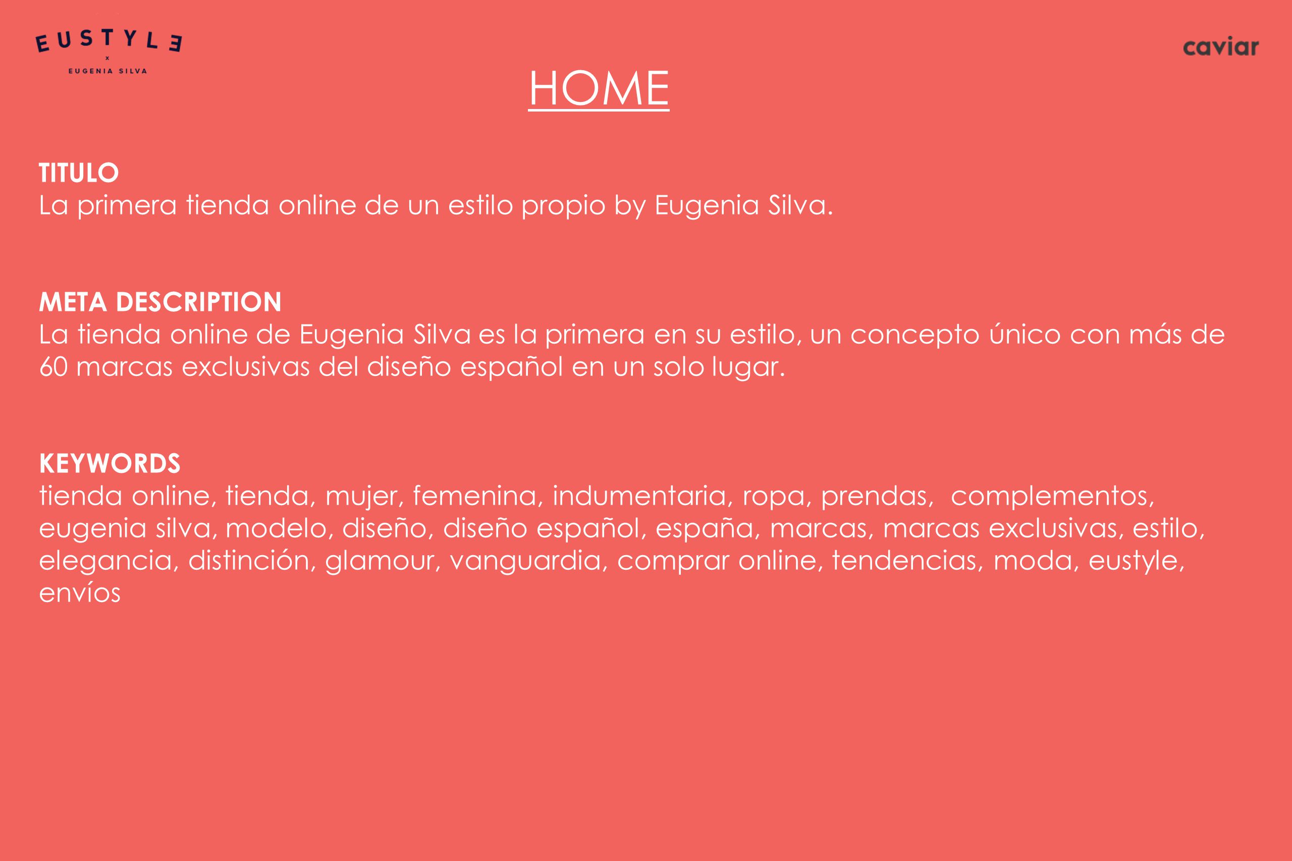 HOME TITULO. La primera tienda online de un estilo propio by Eugenia Silva. META DESCRIPTION.