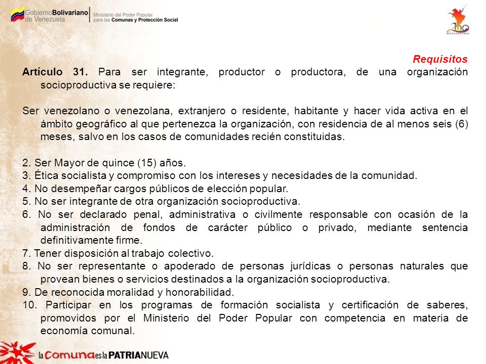 Requisitos Artículo 31. Para ser integrante, productor o productora, de una organización socioproductiva se requiere: