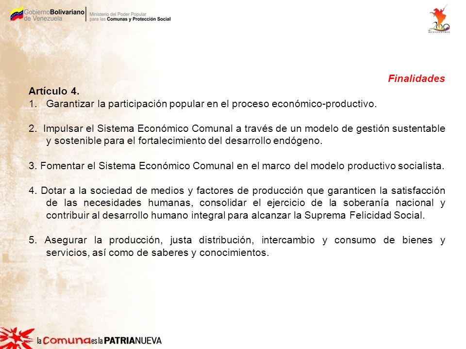 Finalidades Artículo 4. Garantizar la participación popular en el proceso económico-productivo.